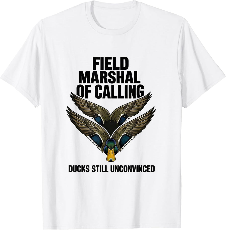 Men's Field Marshal Of Calling, Ducks Still Unconvinced Funny T-Shirt - White