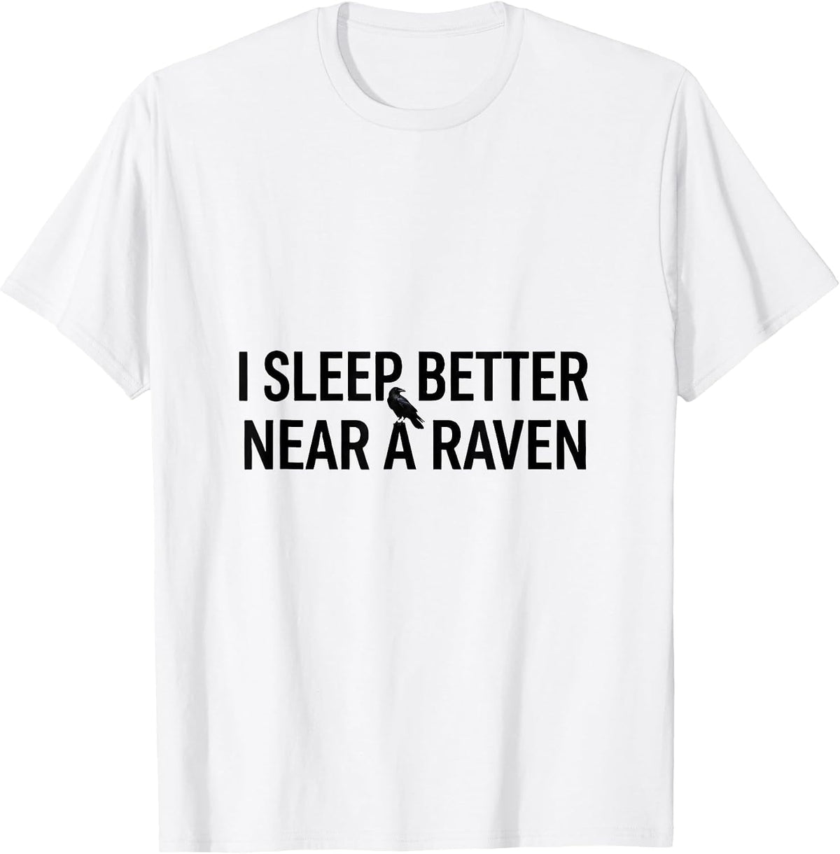 Men's I Sleep Better Near A Raven Gothic Poe Fan Literary Humor T-Shirt - White