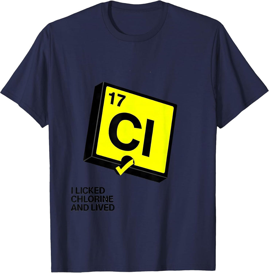 I Licked Chlorine And Lived Funny Science Teacher Gift T-Shirt - Navy Blue