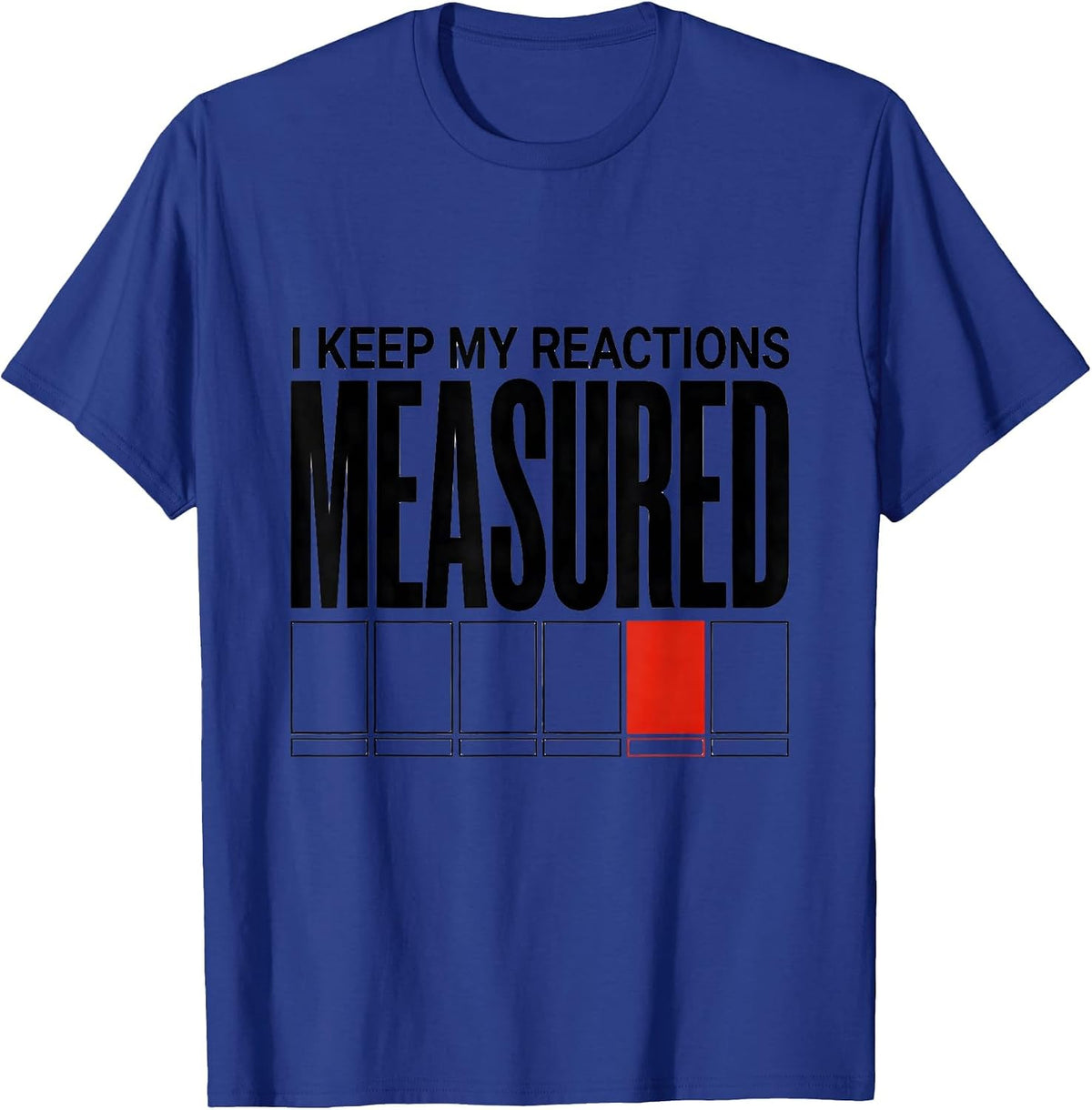 I Keep My Reactions Measured Funny Chemistry Teacher Science T-Shirt - Royal Blue