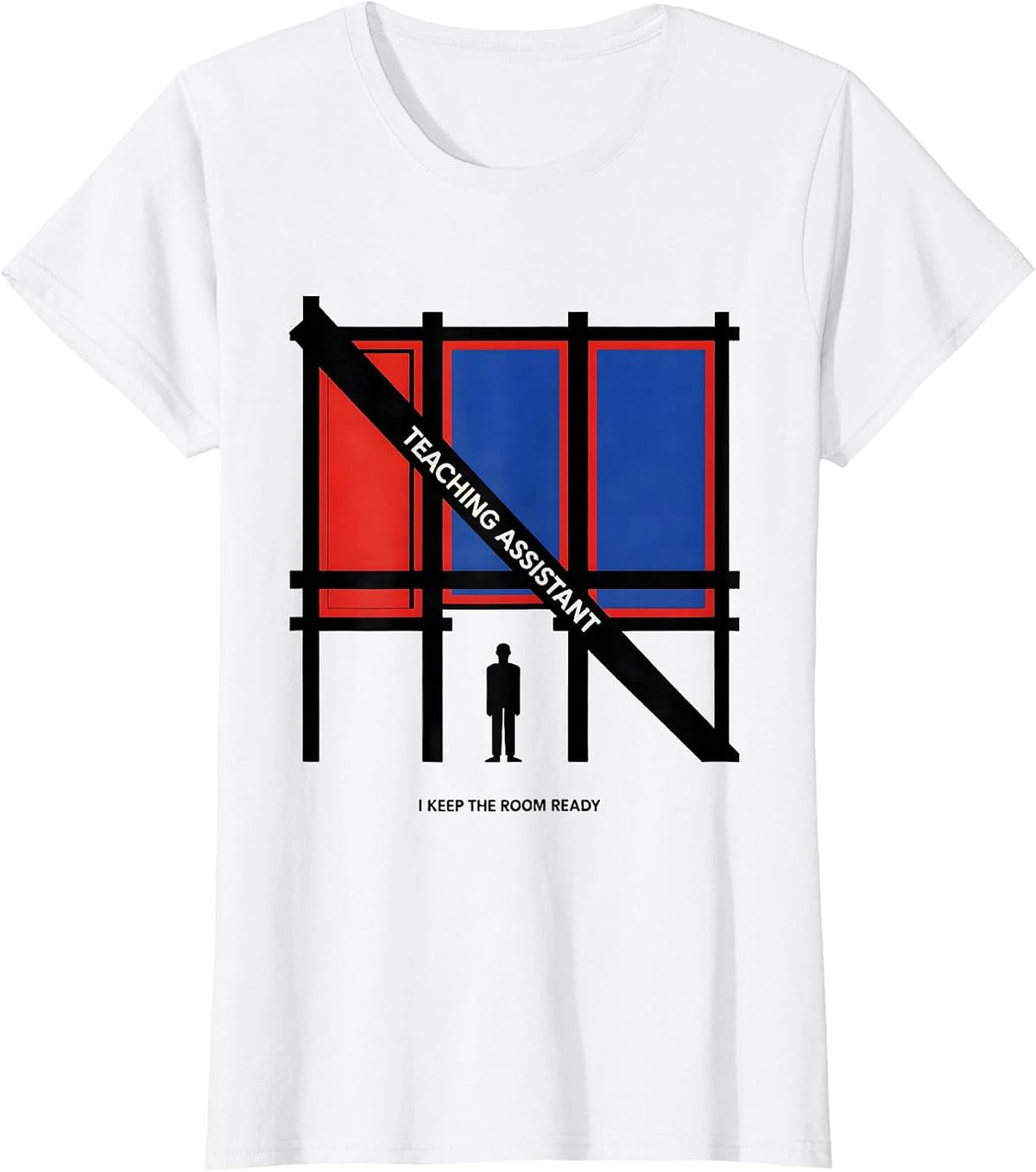 Women's Teaching Assistant I Keep The Room Ready Funny T-Shirt - White