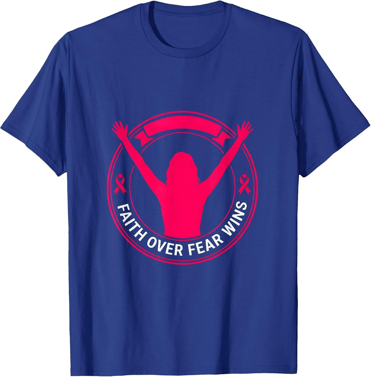 Faith Over Fear Wins Breast Cancer Awareness Design T-Shirt - Royal Blue