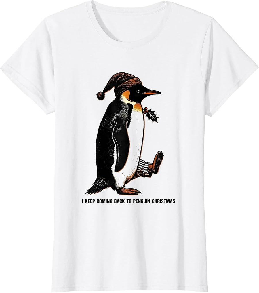 Women's I Keep Coming Back To Penguin Christmas Funny Penguin Lover T-Shirt - White
