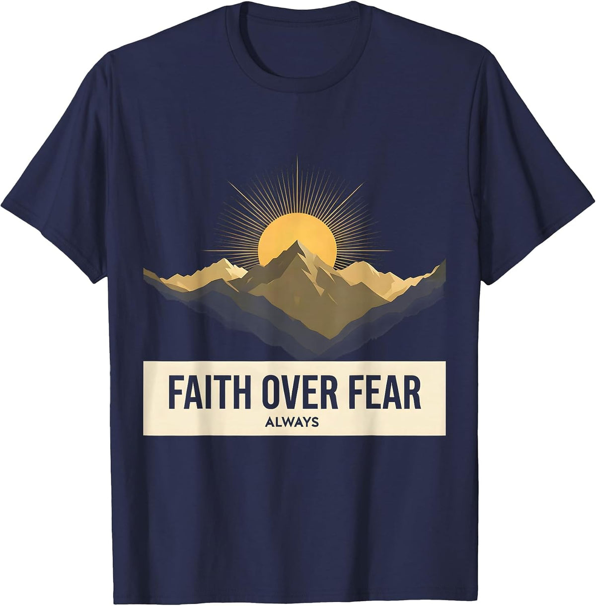 Faith Over Fear Always Inspirational God Design T-Shirt - Navy Blue