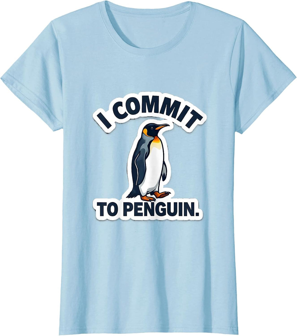 I Commit To Penguin Funny Penguin Lover Gift T-Shirt - Baby Blue
