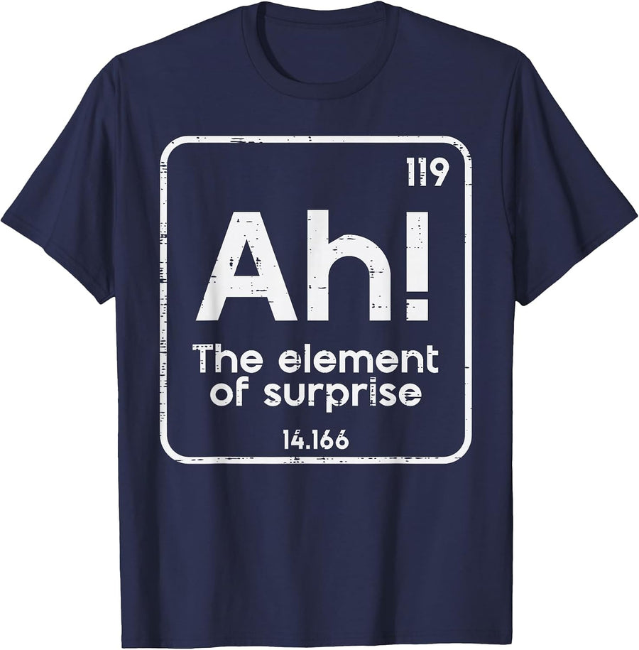 Ah The Element of Surprise Funny Saying Meme Men Women Kids T-Shirt - Navy Blue