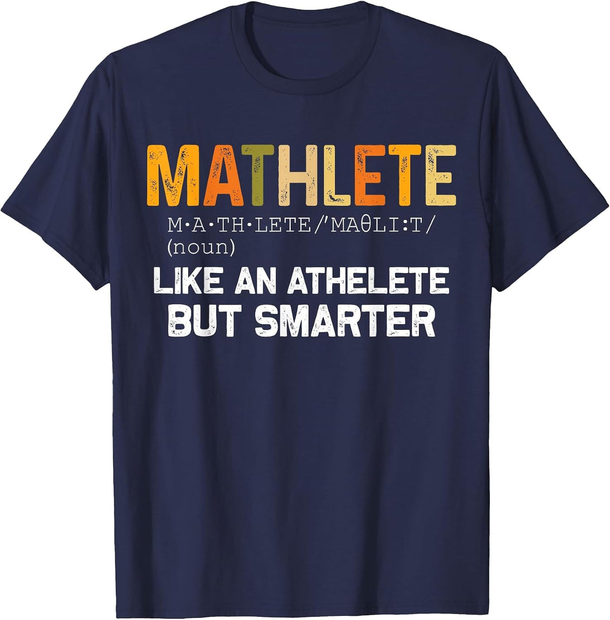 Mathematician Math Teacher Funny Mathlete T-Shirt - Navy Blue