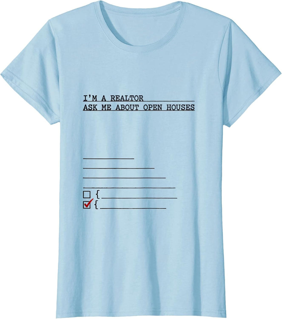 Women's I'm A Realtor Ask Me About Open Houses Realtor Gift T-Shirt - Baby Blue