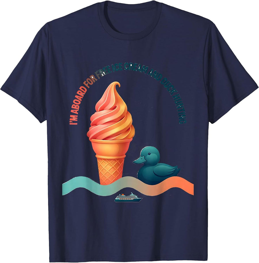 I'm Aboard For Free Ice Cream And Duck Hunting Funny T-Shirt - Navy Blue