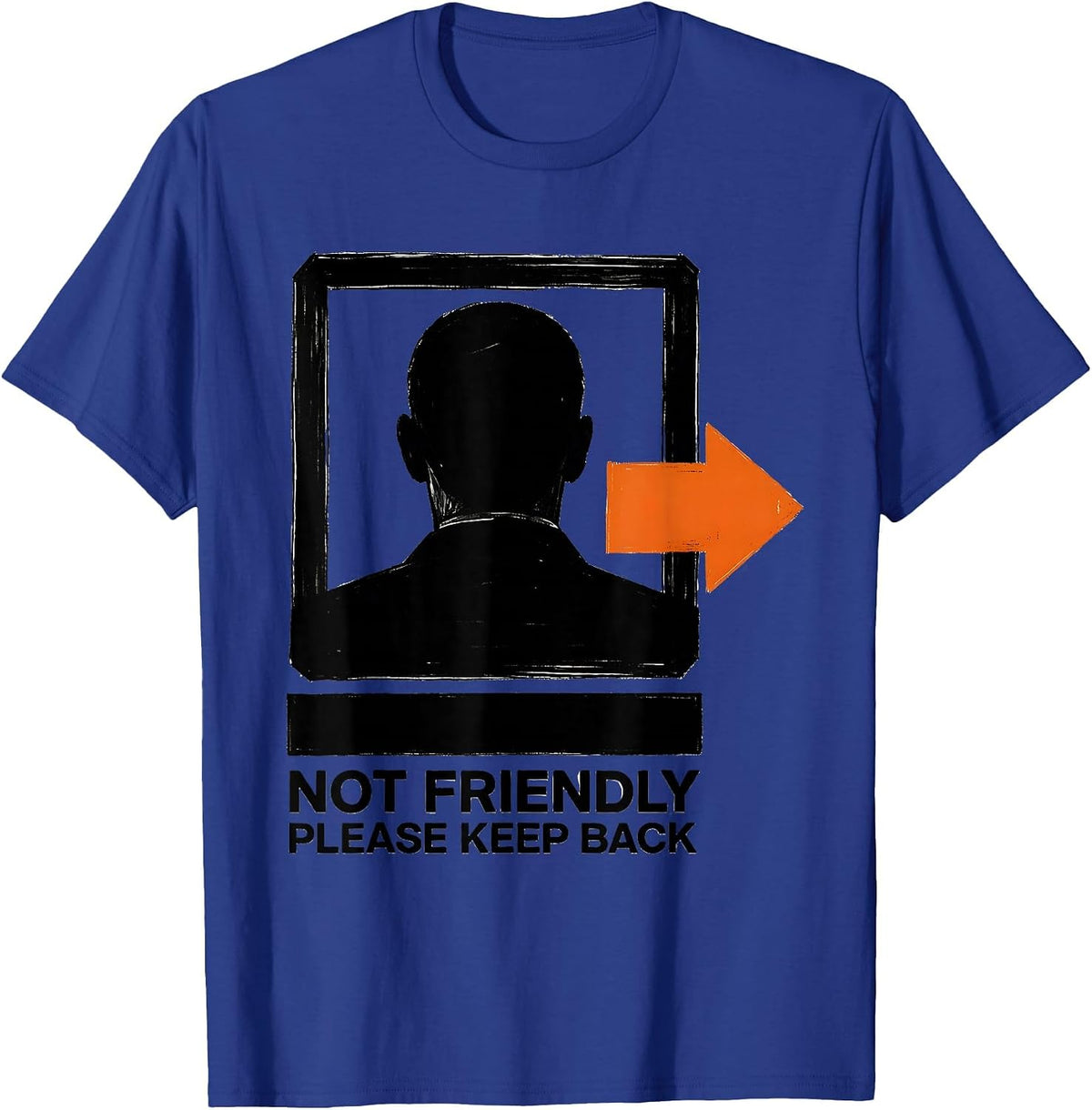 Men's Not Friendly Please Keep Back Sarcastic Introvert Humor T-Shirt - Royal Blue