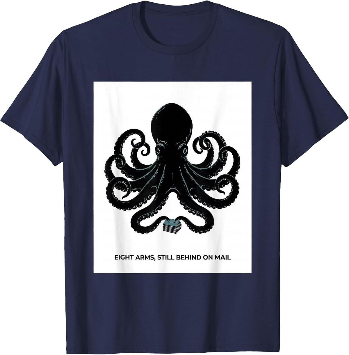 Men's Eight Arms, Still Behind On Mail Whimsical Octopus Kraken T-Shirt - Navy Blue