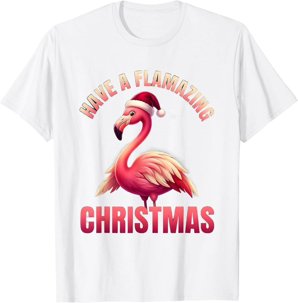Men's Have A Flamazing Christmas Pink Flamingo Santa Hat Holiday T-Shirt - White