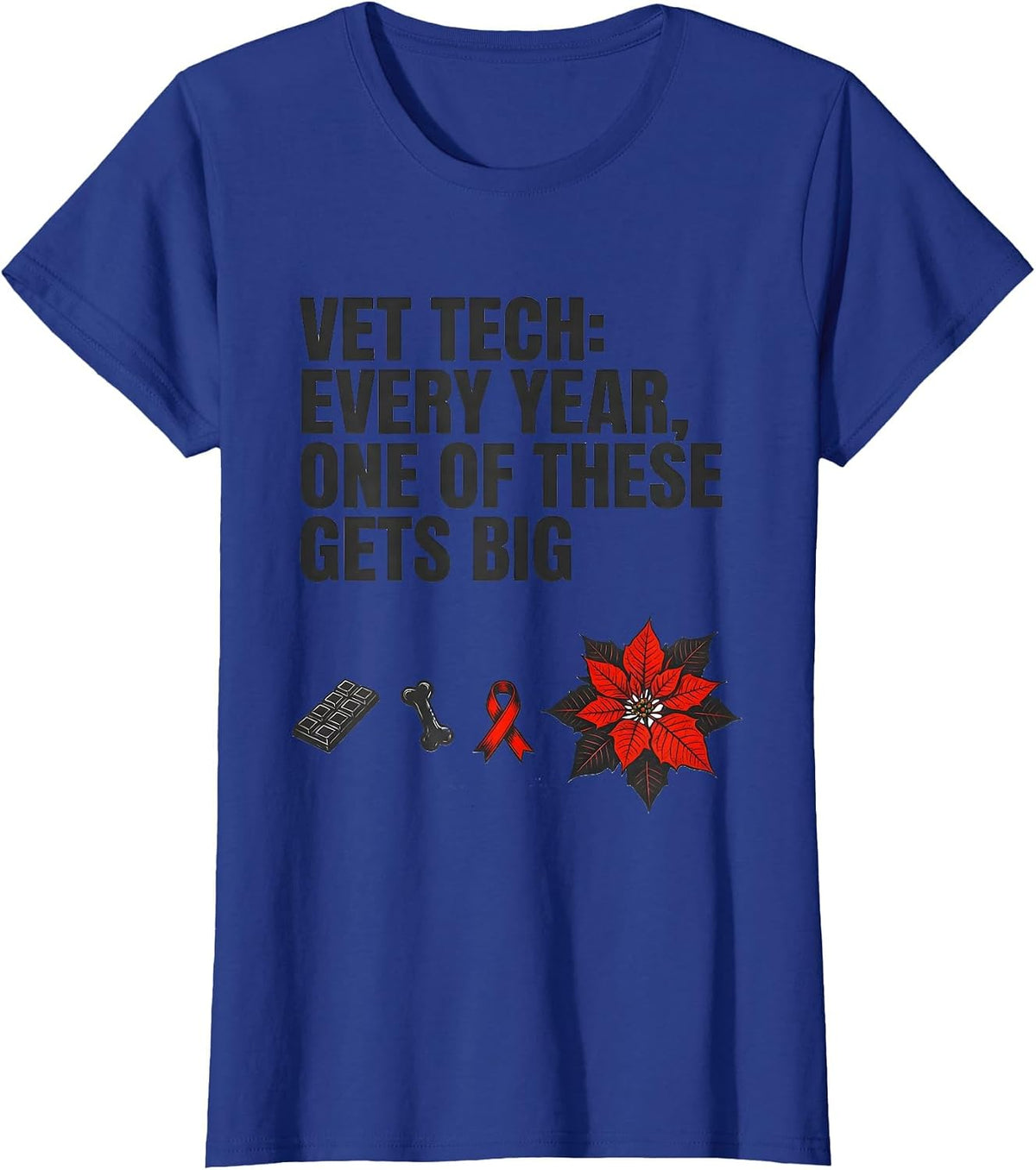 Women's Vet Tech: Every Year, One Of These Gets Big Humor T-Shirt - Royal Blue