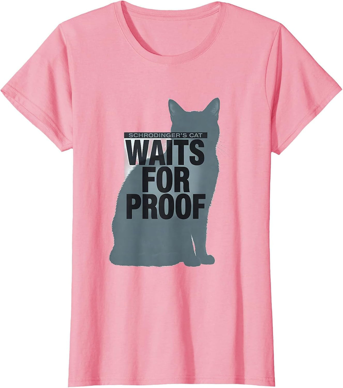 Women's Schrodinger's Cat Waits For Proof Funny Quantum Physics T-Shirt - Pink