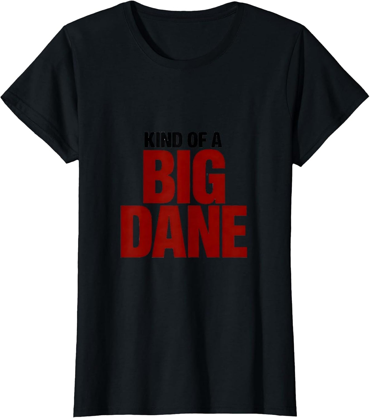 Kind Of A Big Dane Witty Shakespeare Literary Quote Theater T-Shirt - Black