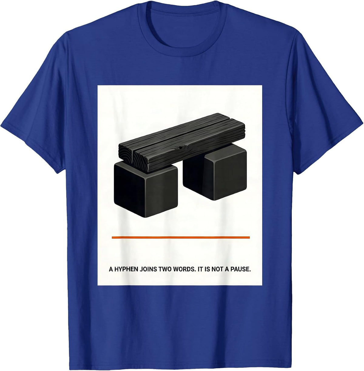 Men's A Hyphen Joins Two Words It Is Not A Pause Funny Grammar T-Shirt - Royal Blue