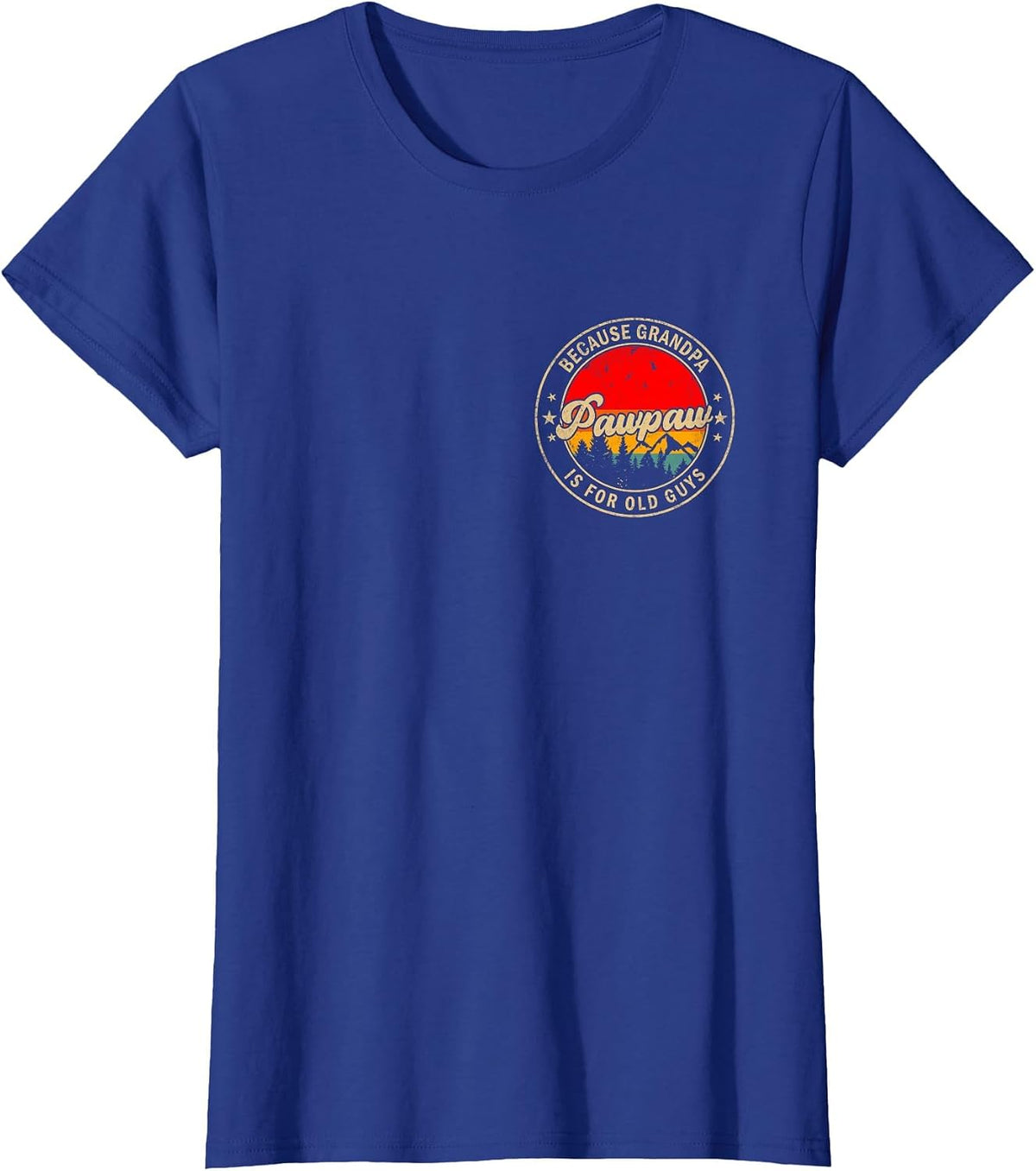 Pawpaw Because Grandpa is for Old Guys Retro for Grandpa T-Shirt - Royal Blue