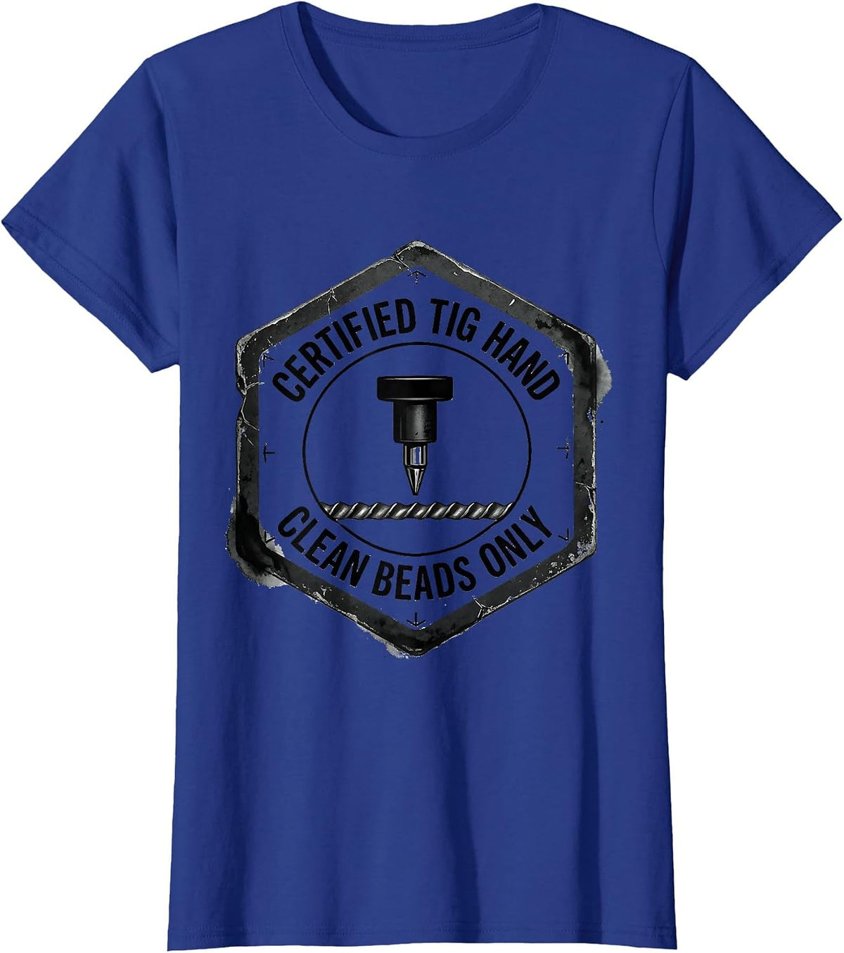 Women's Certified TIG Hand Clean Beads Only Funny Welder Metal T-Shirt - Royal Blue