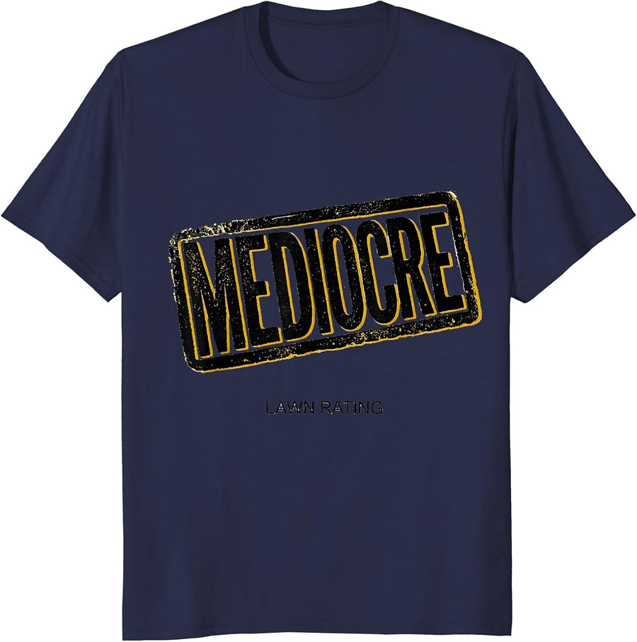 Lawn Rating Mediocre Funny Lawn Mowing Dad Gardener Gift T-Shirt - Navy Blue