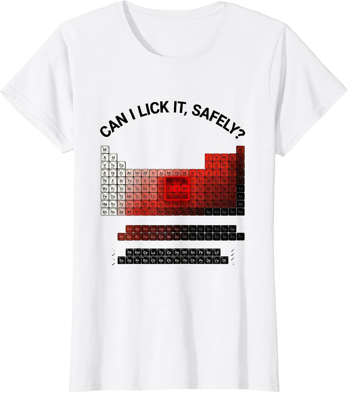 Can I Lick It Safely Funny Periodic Table Science Teacher T-Shirt - White