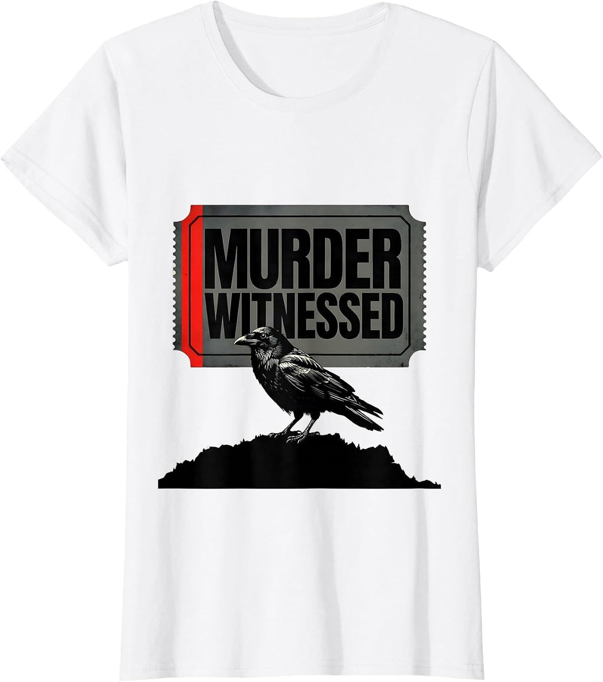 Women's Murder Witnessed Dark Humor Crow Raven Bird Lover T-Shirt - White