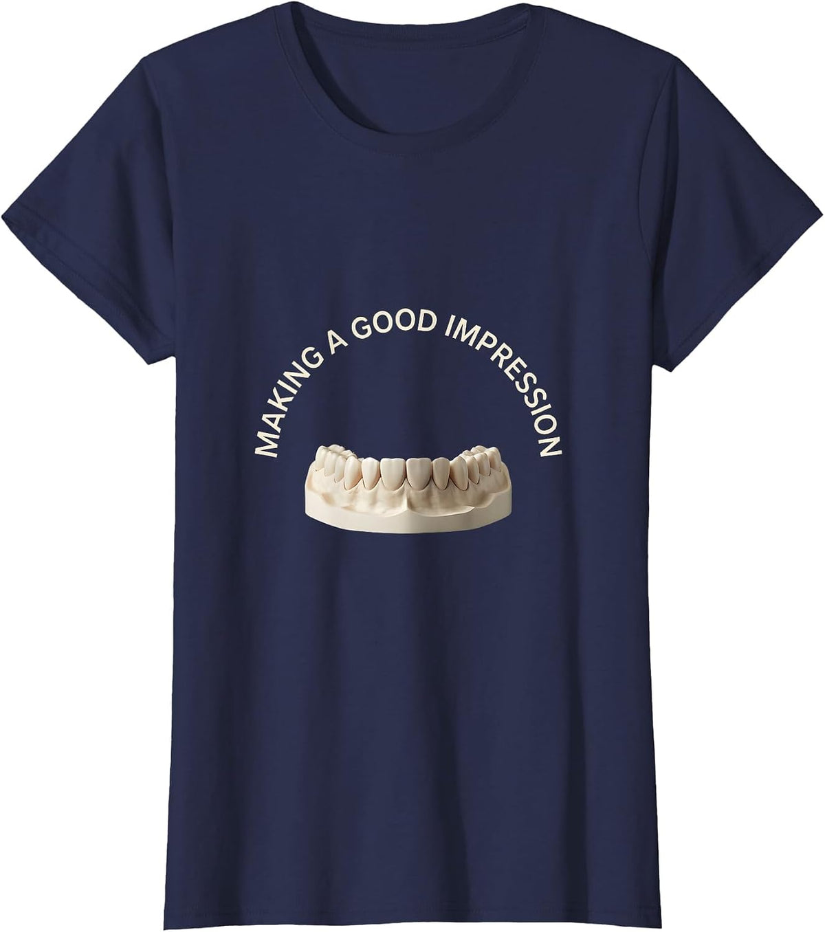 Women's Making A Good Impression Funny Dental Hygienist Dental T-Shirt - Navy Blue