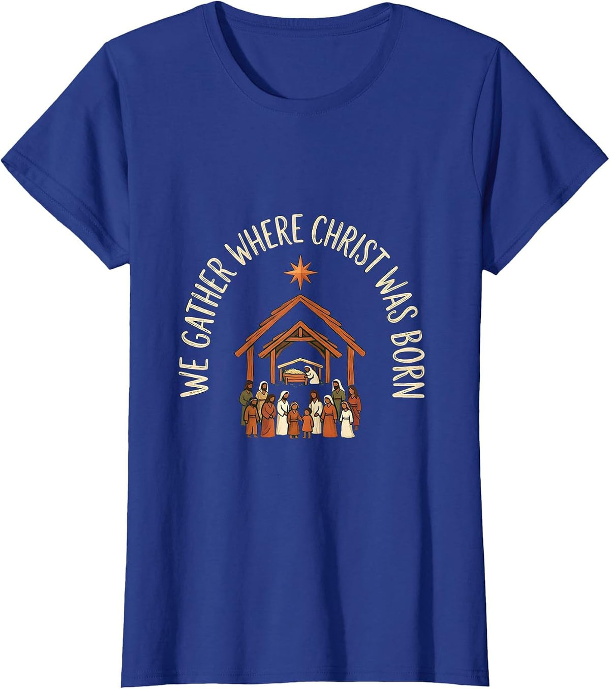 Women's We Gather Where Christ Was Born Faith Family Christmas T-Shirt - Royal Blue