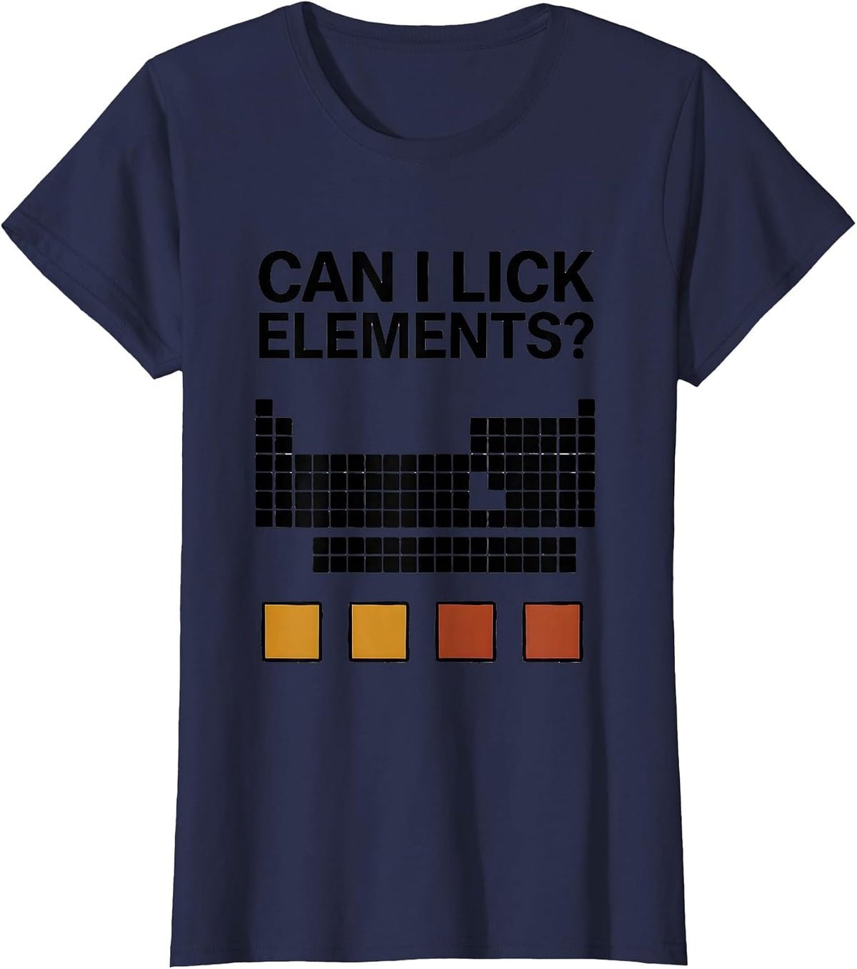 Women's Can I Lick Elements Funny Periodic Table Science Teacher T-Shirt - Navy Blue