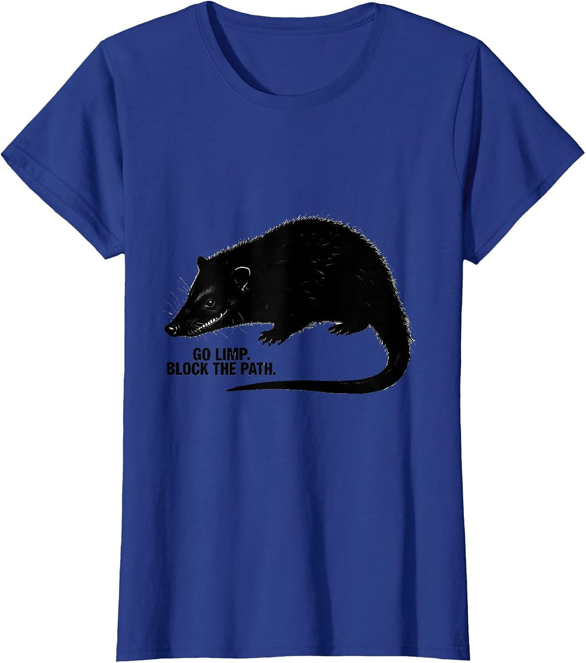 Women's Go Limp Block The Path Funny Opossum Animal Meme Humor T-Shirt - Royal Blue