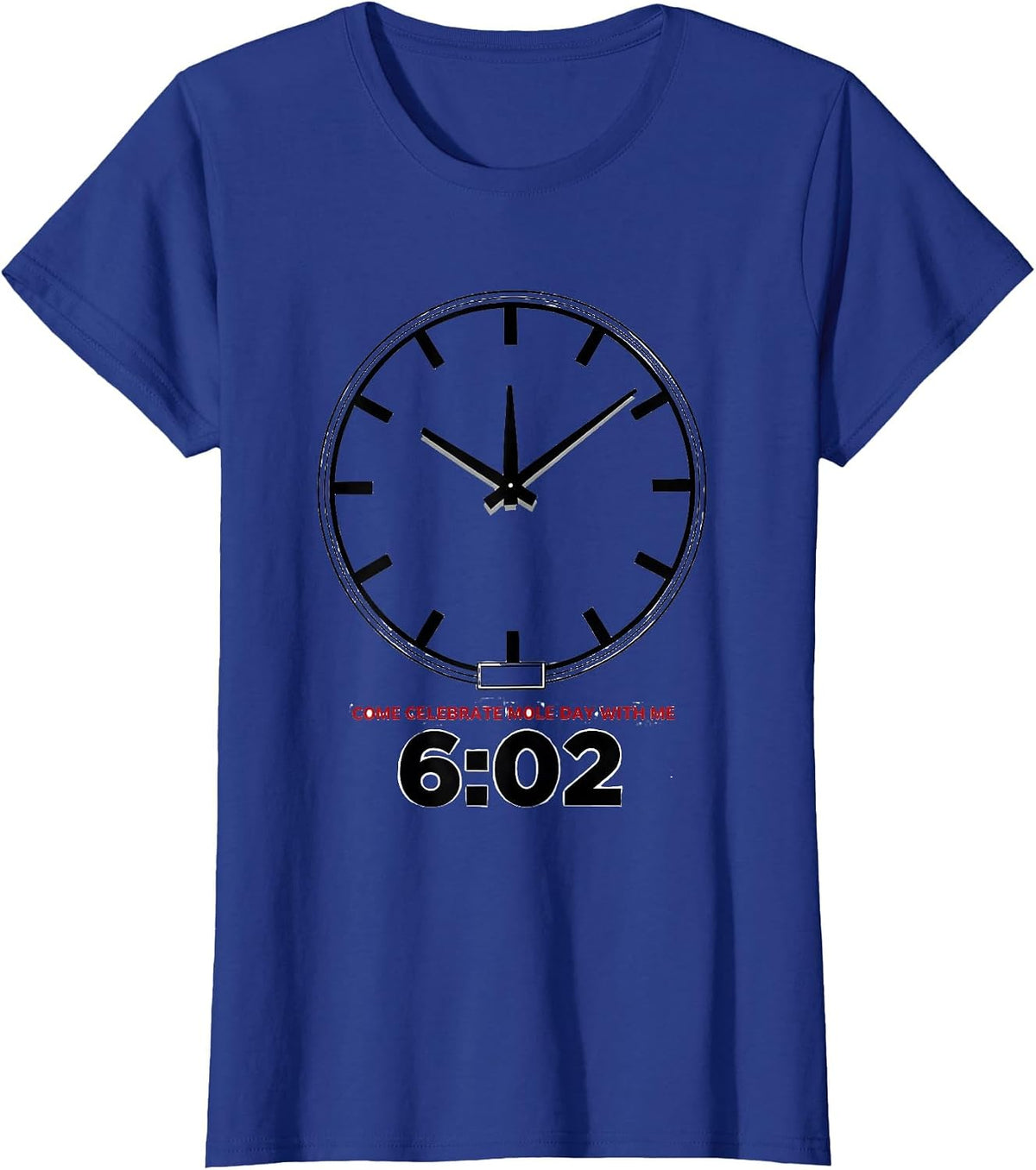 Women's Come Celebrate Mole Day With Me, 6:02 Nerdy Science Teacher T-Shirt - Royal Blue