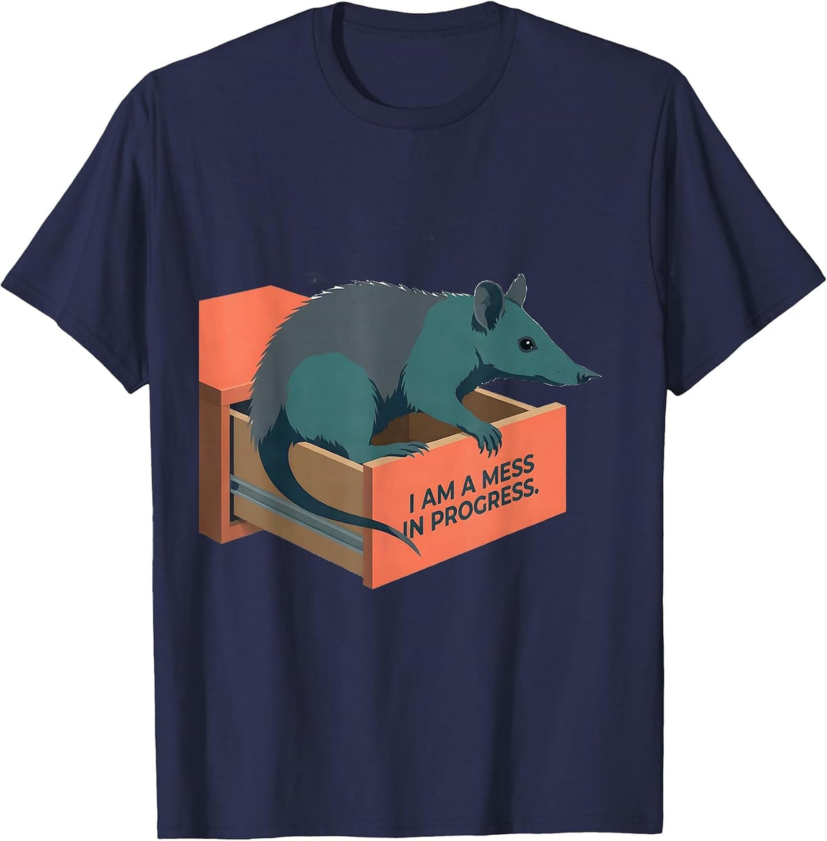 Men's I Am A Mess In Progress Funny Opossum Animal Meme Humor T-Shirt - Navy Blue