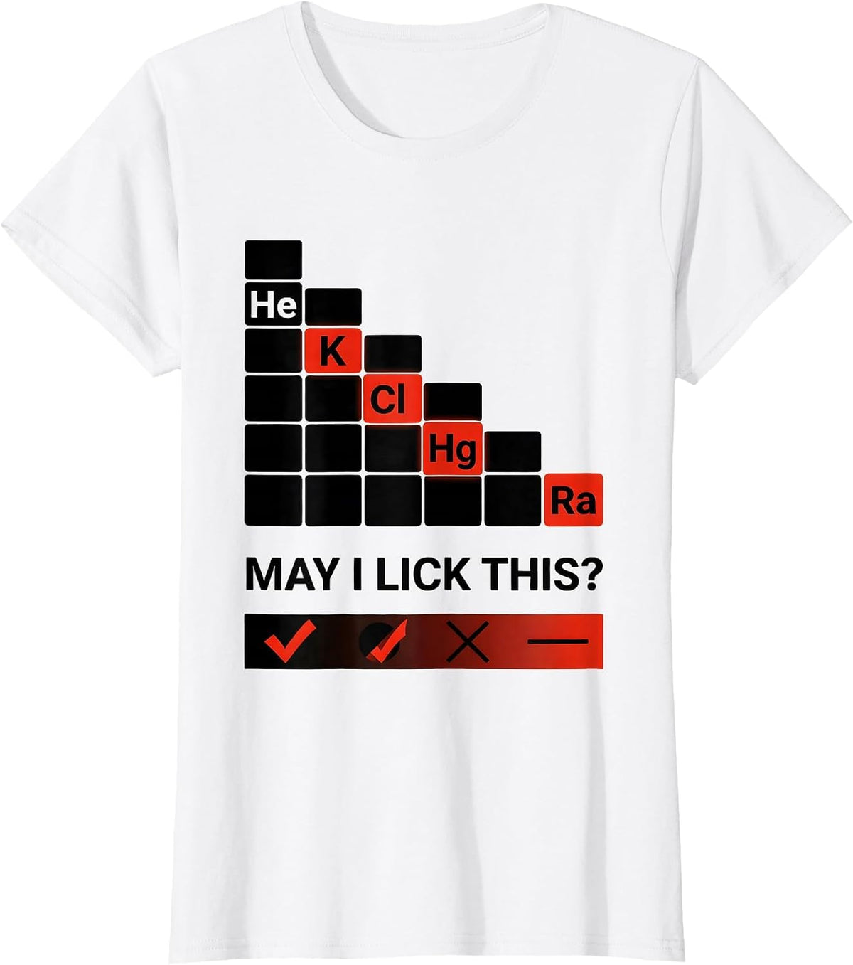 May I Lick This Funny Periodic Table Science Teacher Humor T-Shirt - White