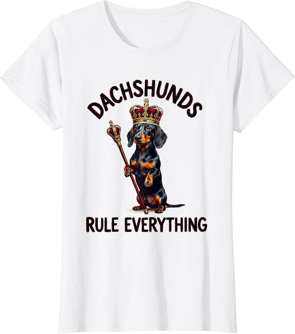 Dachshunds Rule Everything Funny Dog Design T-Shirt - White