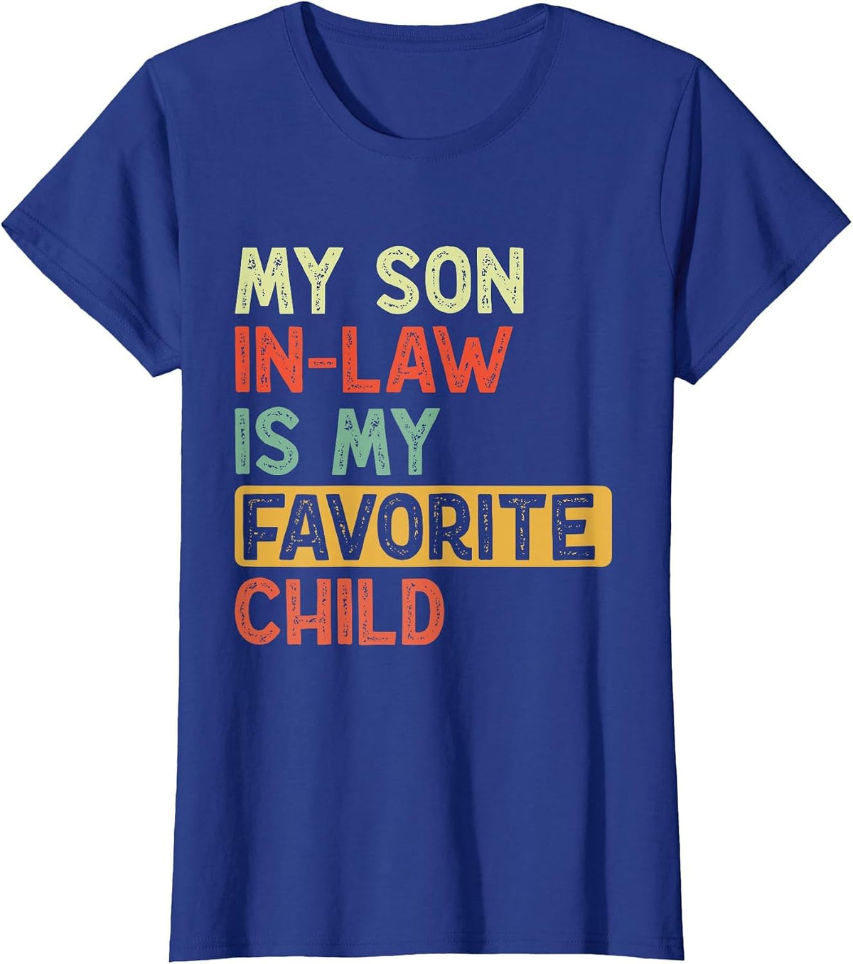 My Son in Law is My Favorite Child Vintage Son in Law T-Shirt - Royal Blue