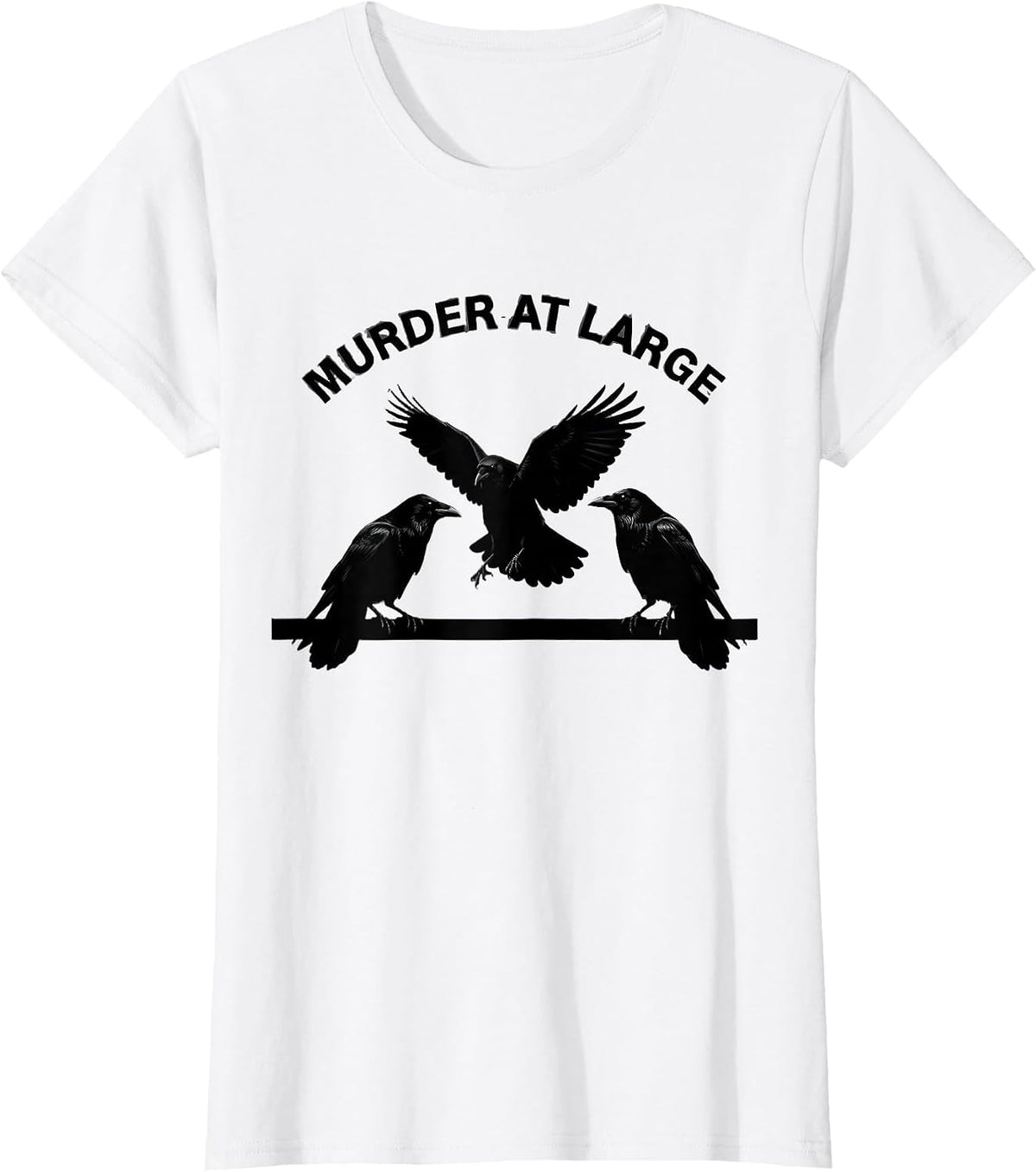 Women's Murder At Large Dark Humor Crow Raven Bird Lover Pun T-Shirt - White