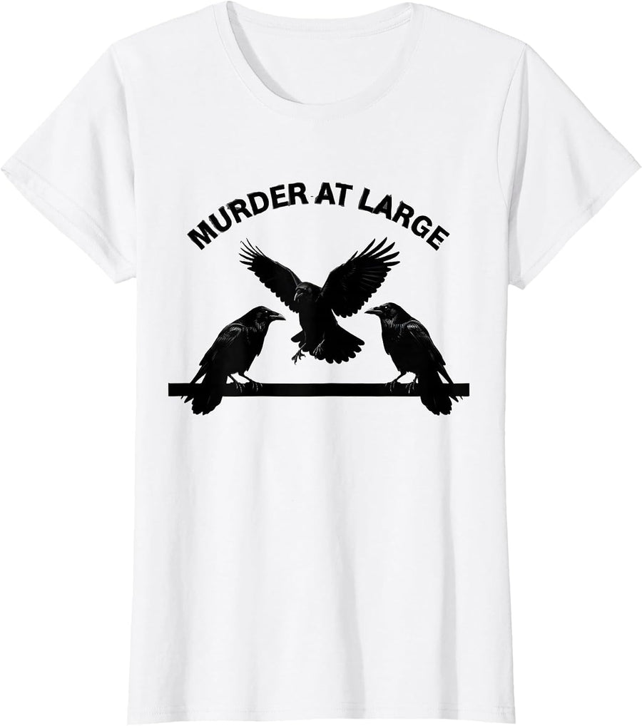Women's Murder At Large Dark Humor Crow Raven Bird Lover Pun T-Shirt - White