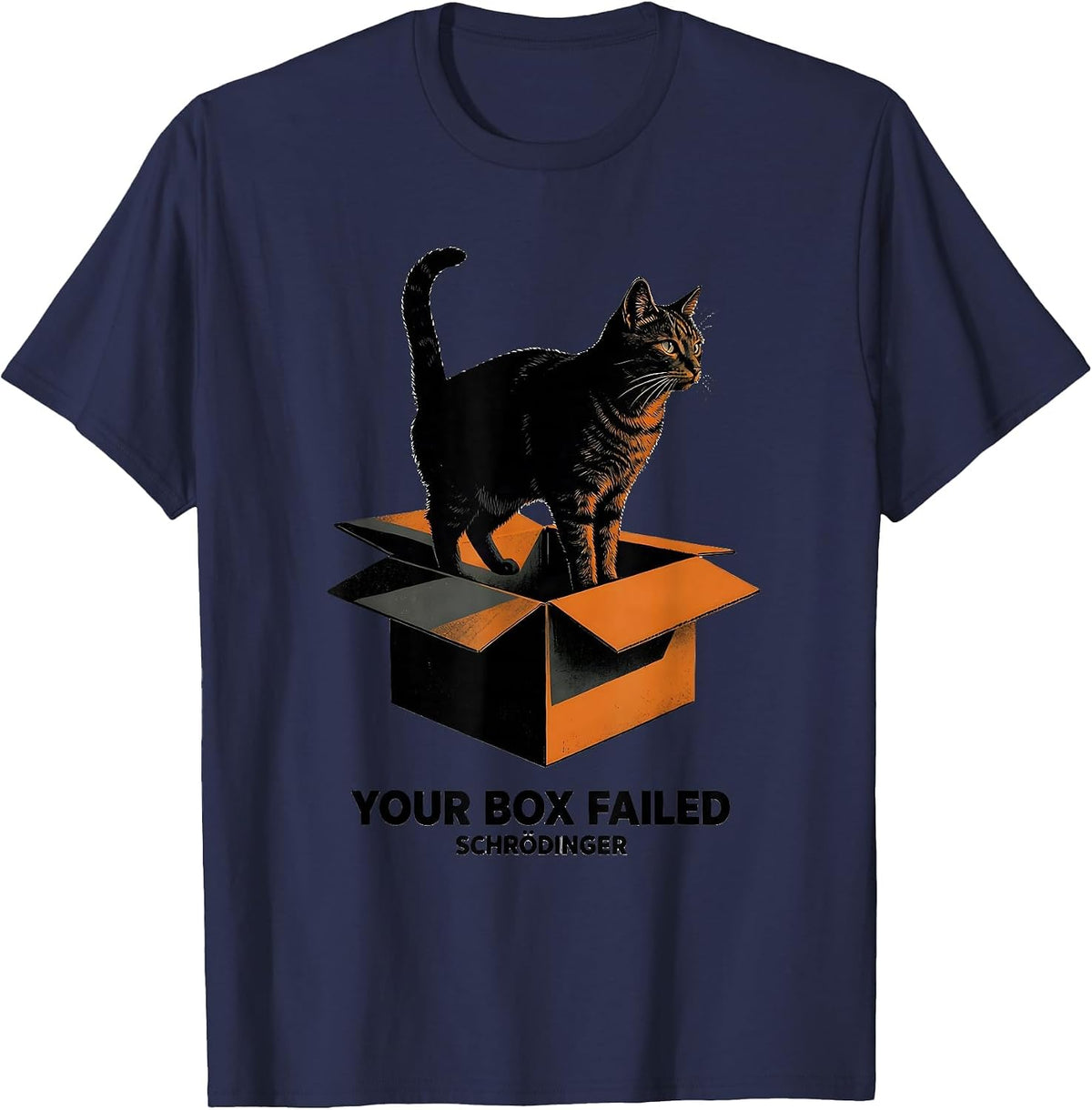 Your Box Failed, Schrödinger Funny Quantum Physics Humor T-Shirt - Navy Blue
