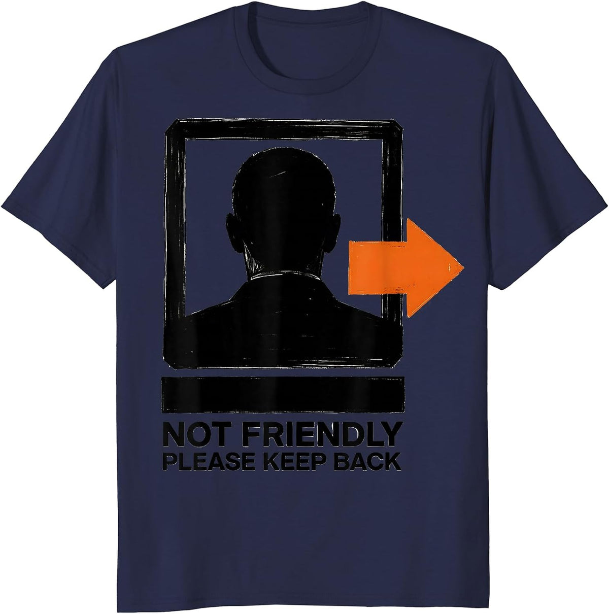Men's Not Friendly Please Keep Back Sarcastic Introvert Humor T-Shirt - Navy Blue