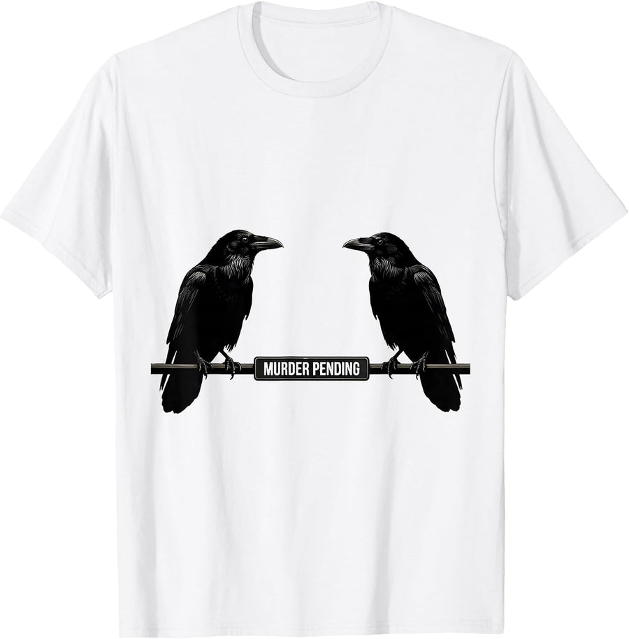 Men's Murder Pending Dark Humor Crow Lover Birdwatching Pun T-Shirt - White