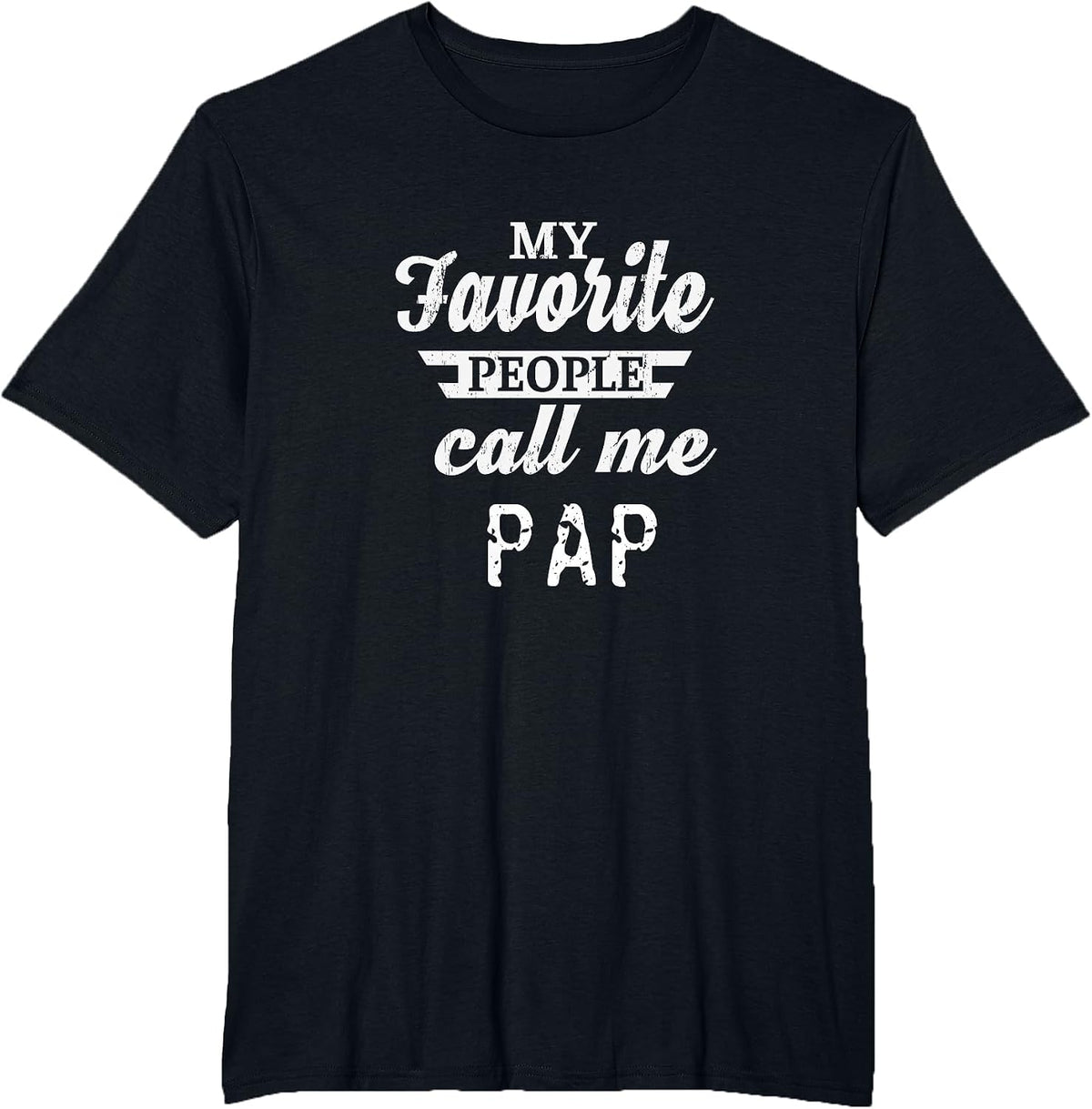 My Favorite People Call Me Pap Grandpa T-Shirt - Black