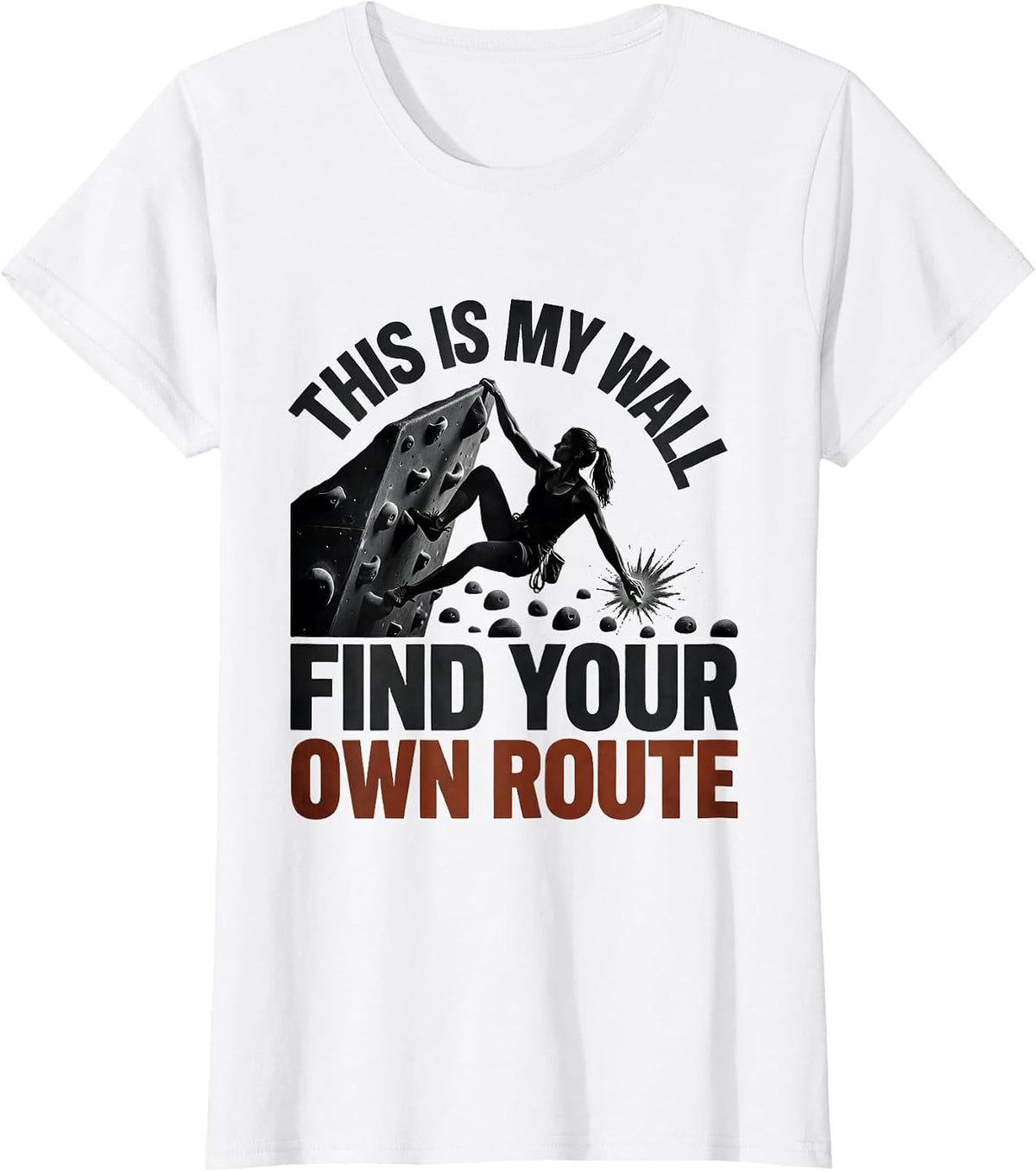 Women's This Is My Wall Find Your Own Route Funny Rock Climber T-Shirt - White