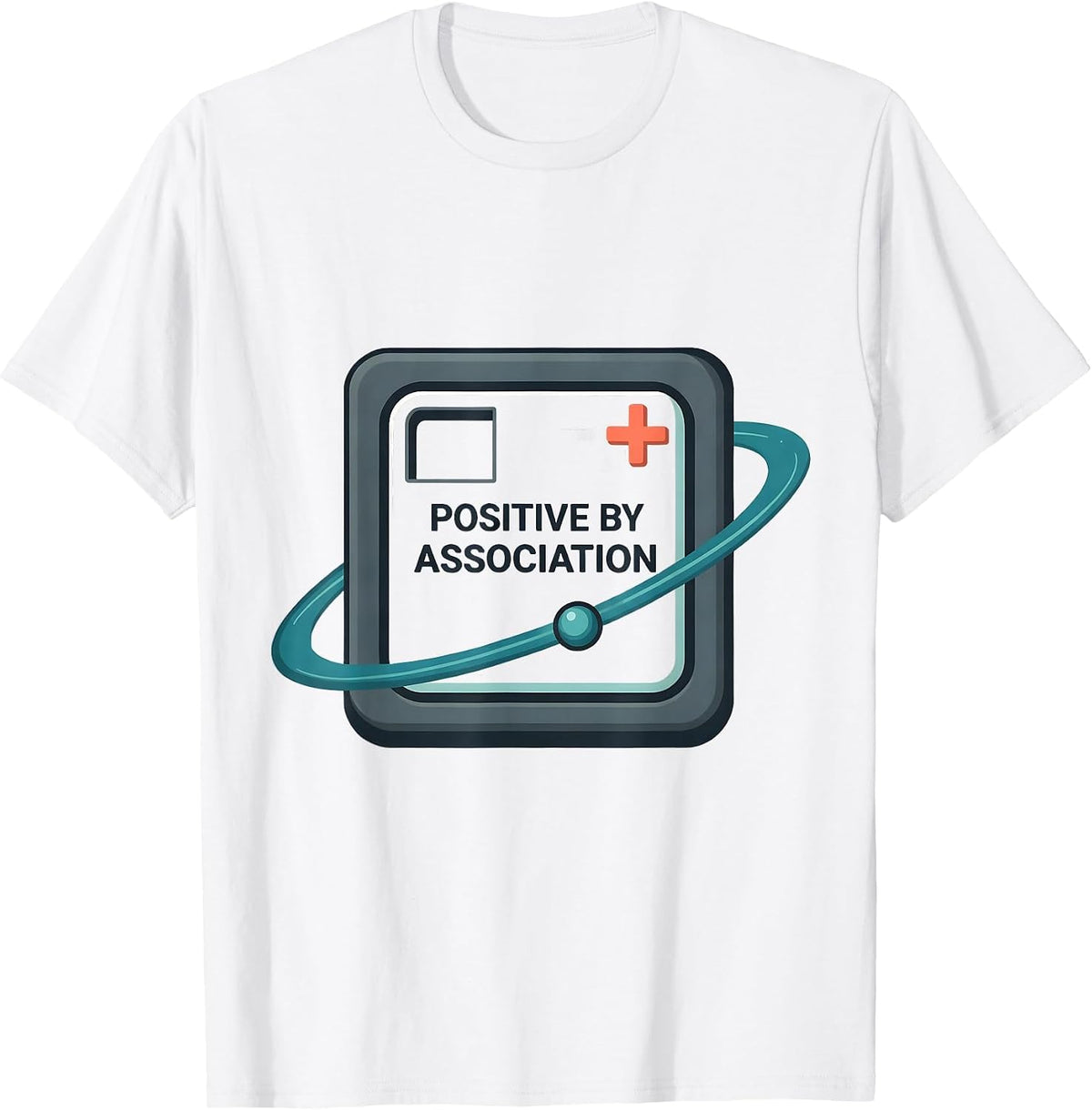 Men's Positive By Association Funny Science Chemistry Nerd Humor T-Shirt - White