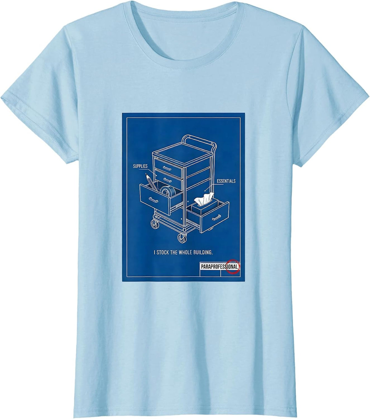 Paraprofessional I Stock The Whole Building Teacher T-Shirt - Baby Blue