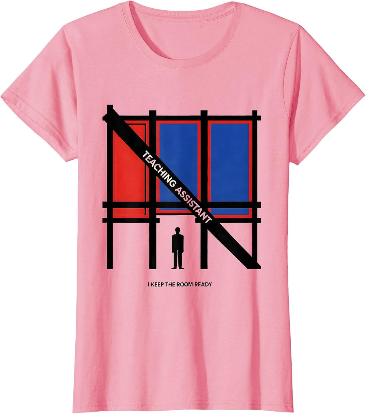 Women's Teaching Assistant I Keep The Room Ready Funny T-Shirt - Pink