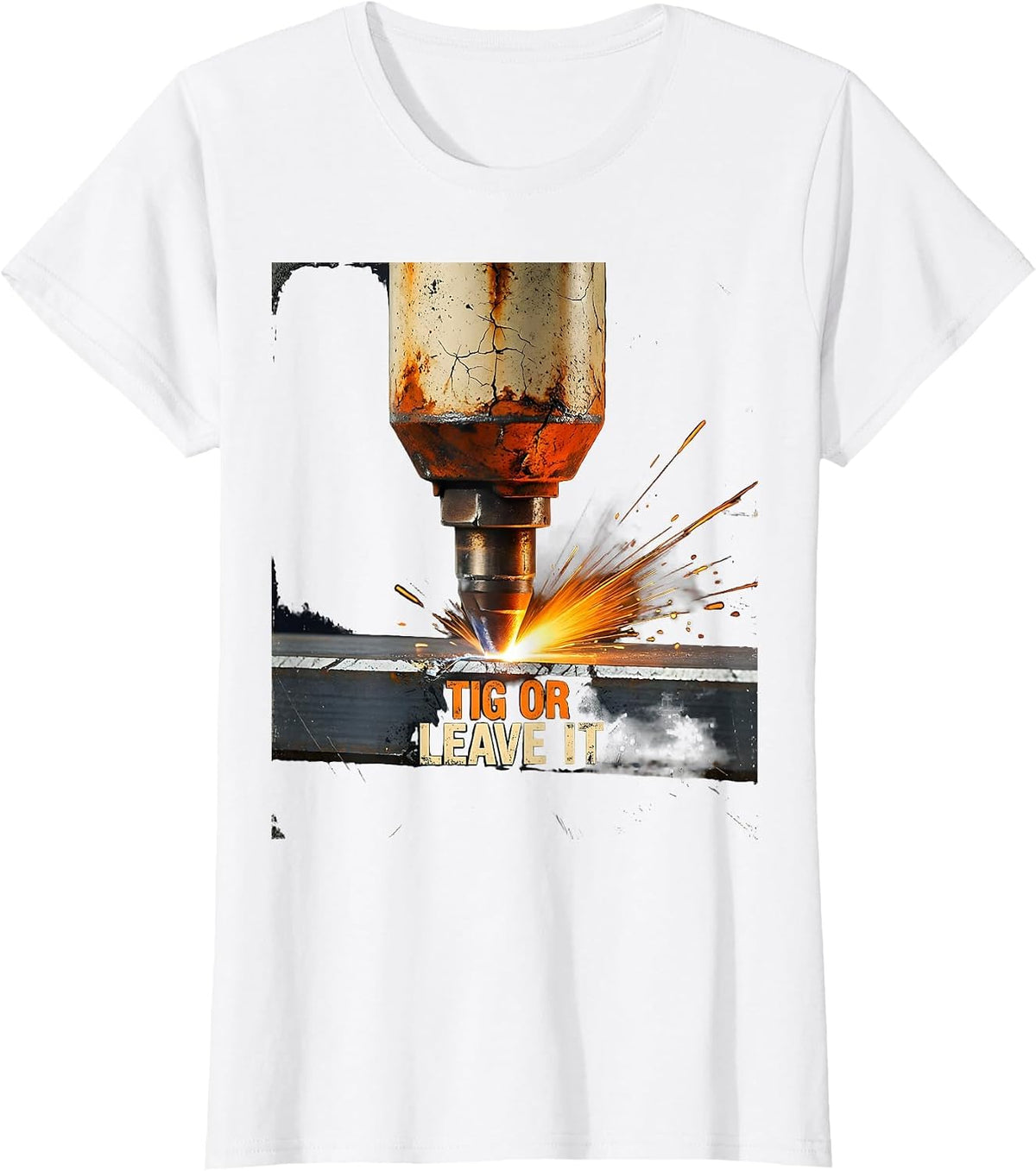 TIG Or Leave It Distressed Welder Metal Worker Humor T-Shirt - White