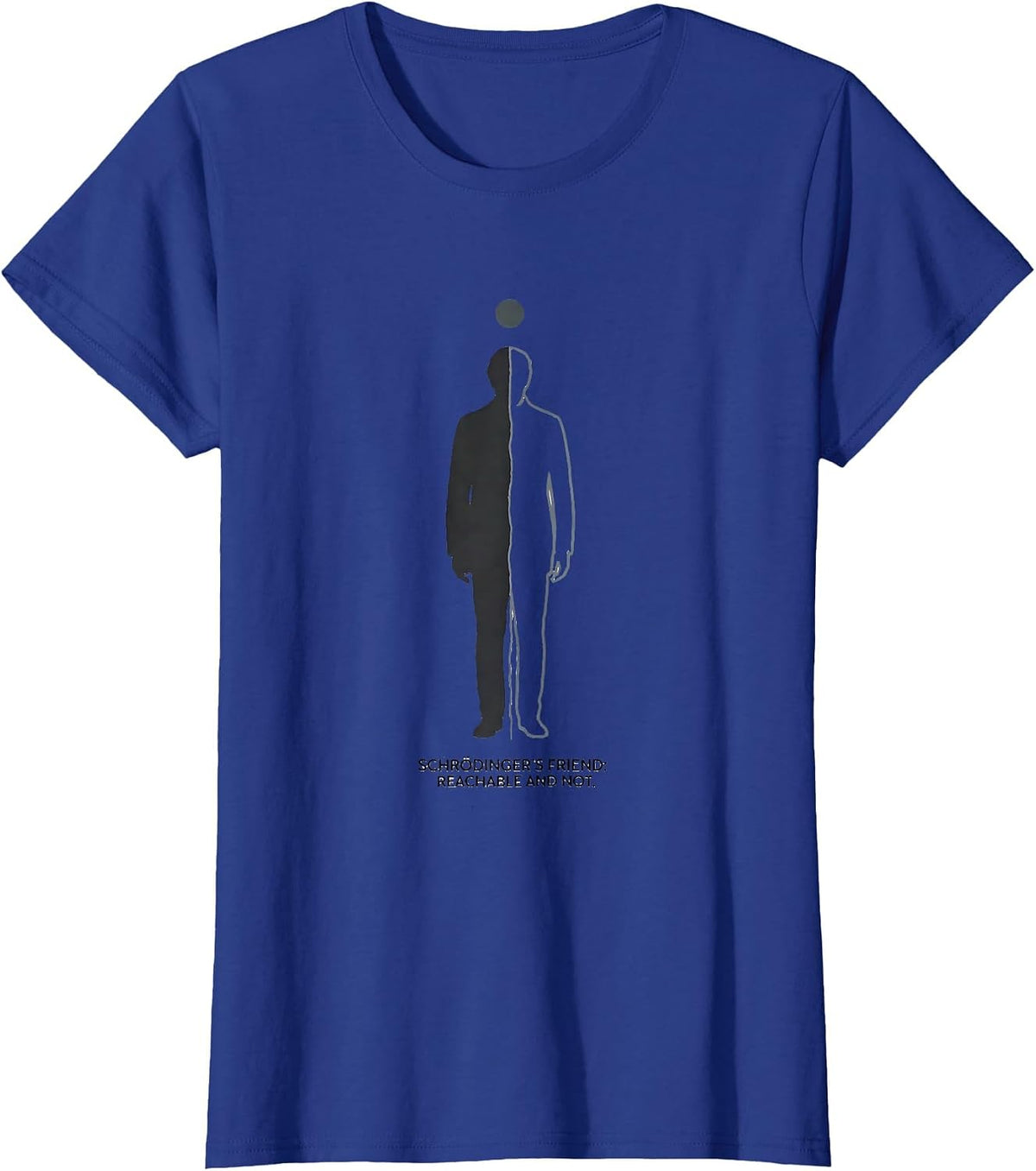 Women's Schrödinger's Friend: Reachable And Not Physics T-Shirt - Royal Blue