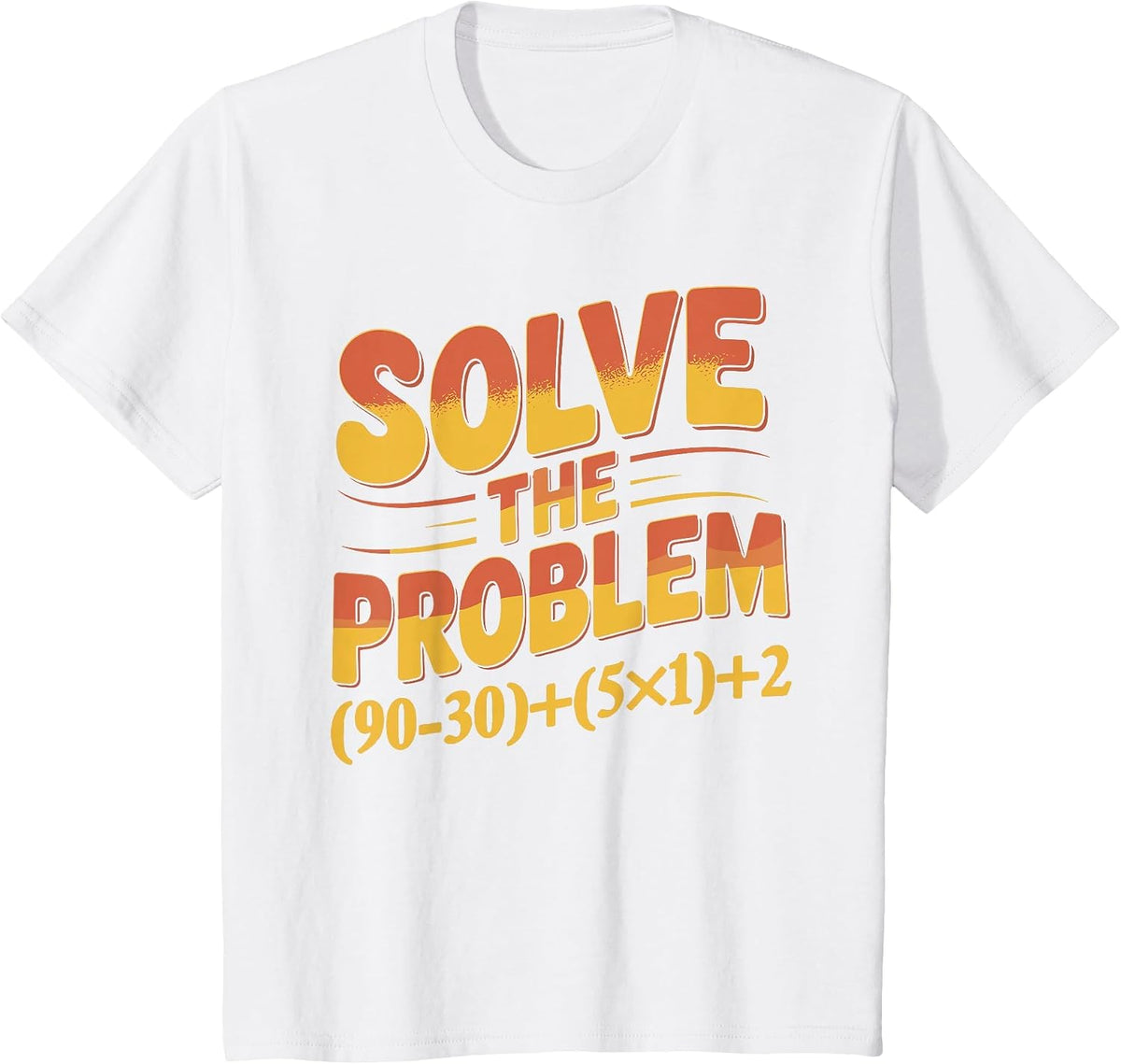 Solve The Problem 67 Math Teacher Mathematics 67th Number 67 T-Shirt - White