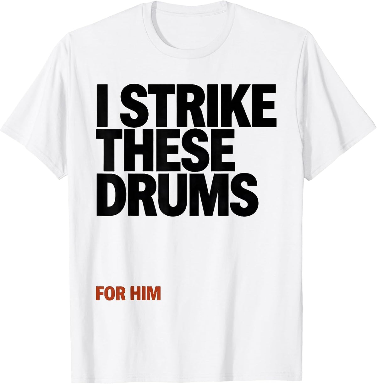 Men's I Strike These Drums For Him Faith-Affirming Christian T-Shirt - White