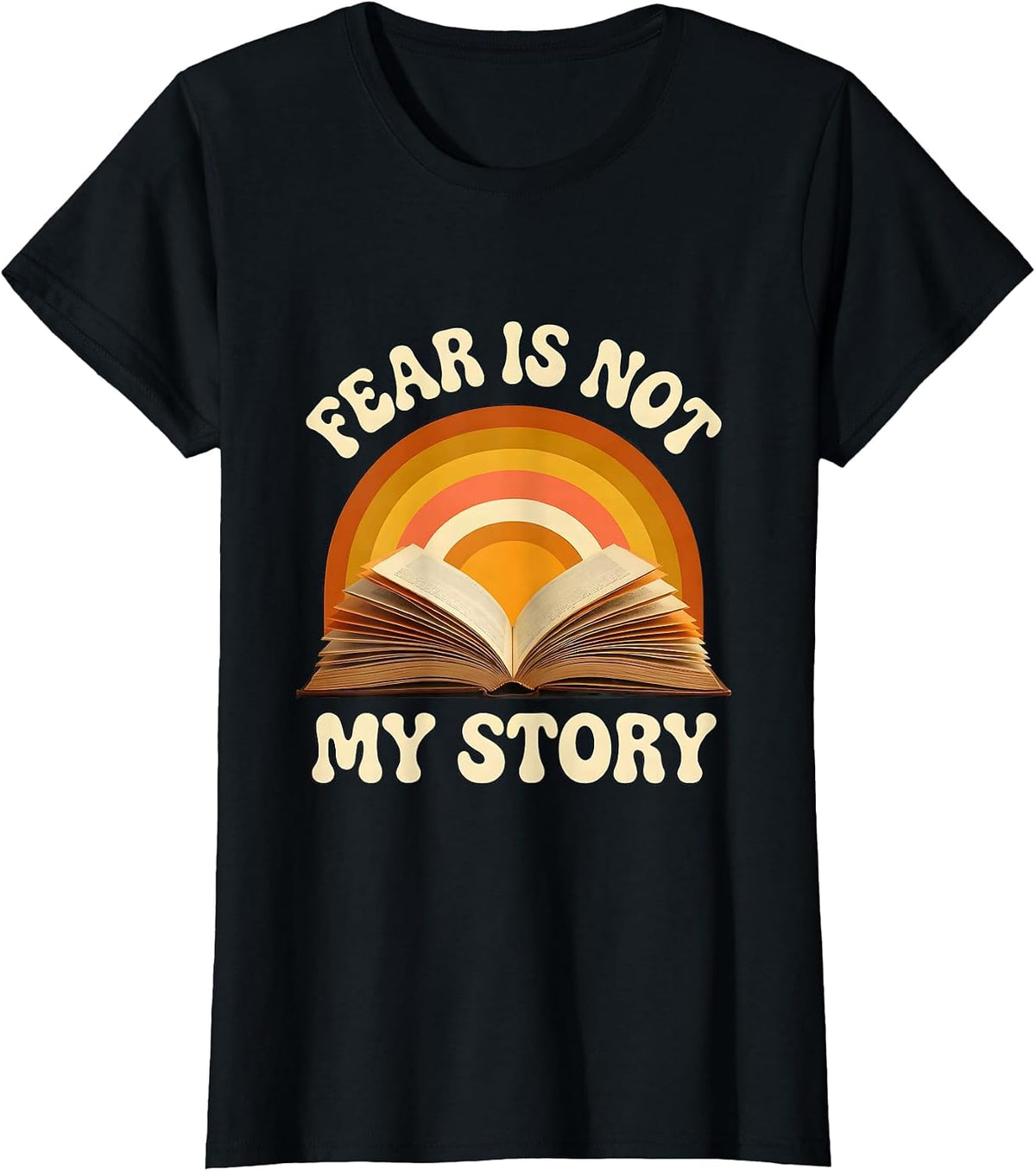 Women's Fear Is Not My Story Faith Over Fear Design T-Shirt - Black