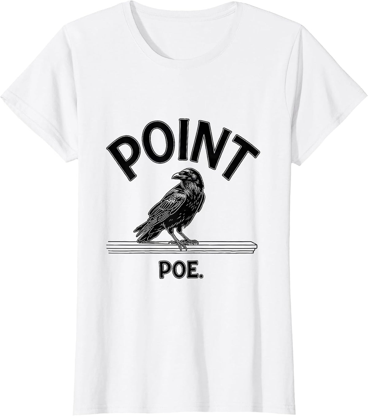 Women's Point, Poe Gothic Literary Humor Raven Edgar Allan Poe Fan T-Shirt - White